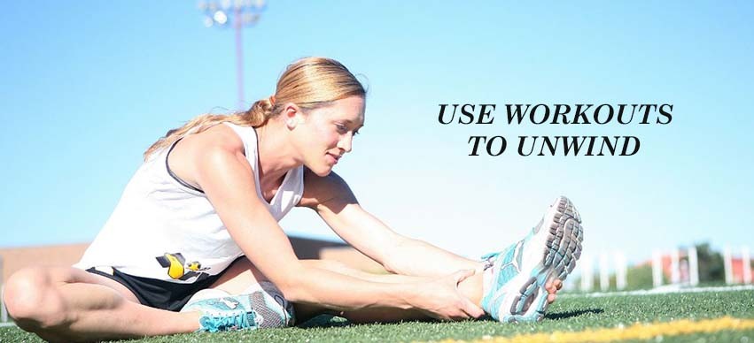 Use workouts to unwind