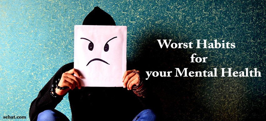 Worst habits for your mental health