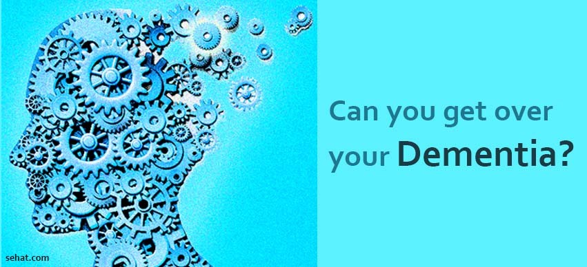 Can you get over your dementia?