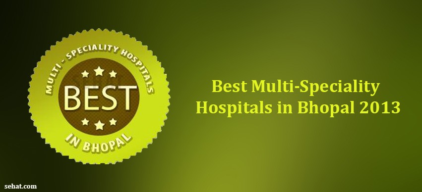 Best Multi-Speciality Hospitals in Bhopal 2013