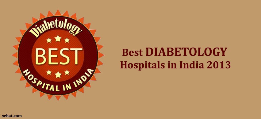 Best DIABETOLOGY Hospitals in India 2013