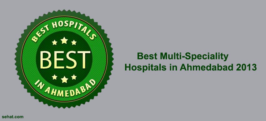 Best Multi-Speciality Hospitals in Ahmedabad 2013