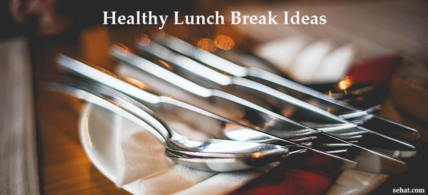 Healthy Lunch Break Ideas