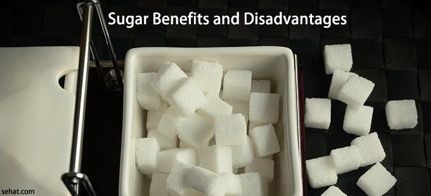 Sugar Benefits and Disadvantages