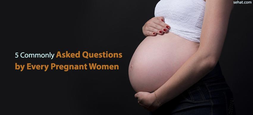 5 commonly asked questions by every pregnant