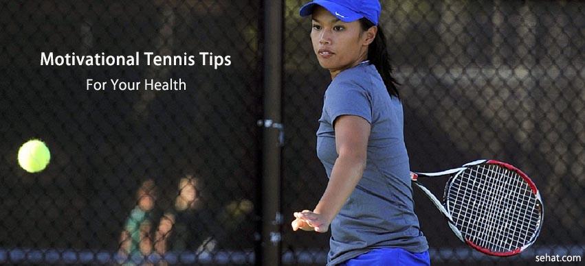 Motivational Tennis Tips For Your Health