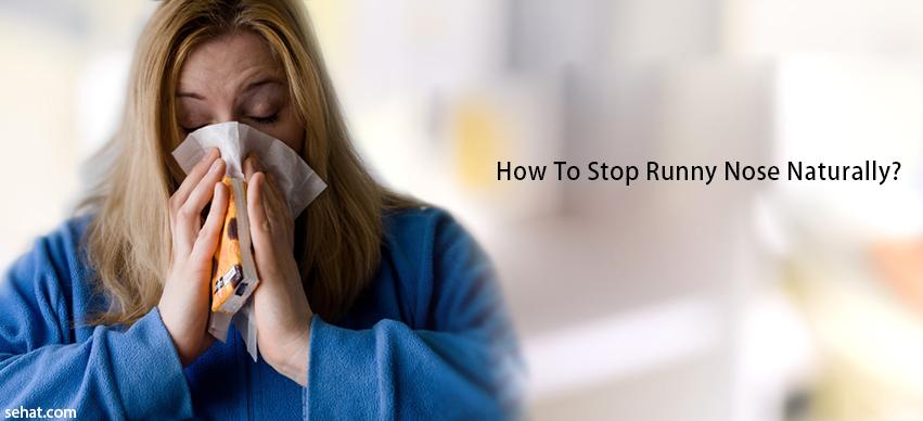 How To Stop A Runny Nose Naturally