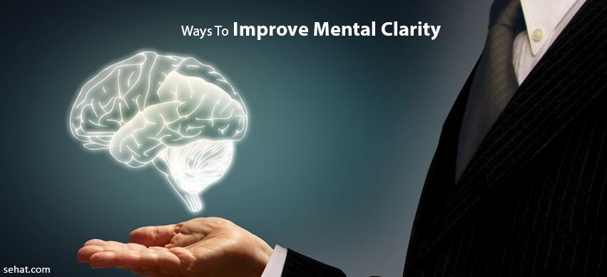 Ways to Improve Mental Clarity