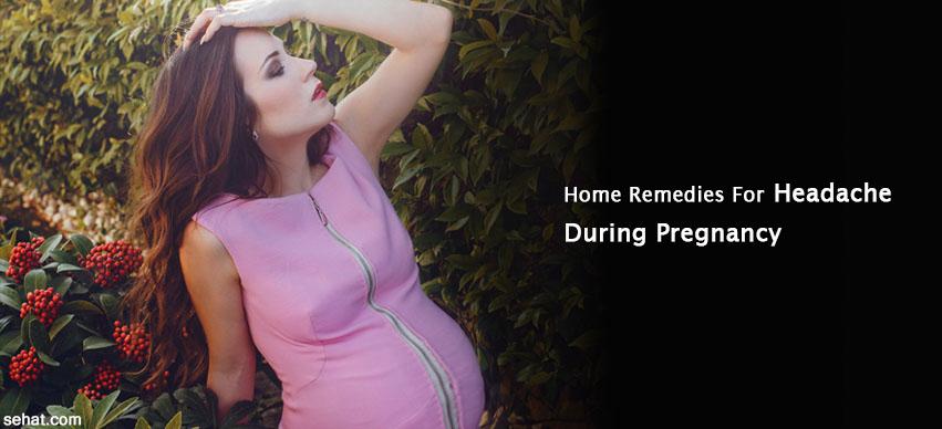 Home remedies for headache during pregnancy