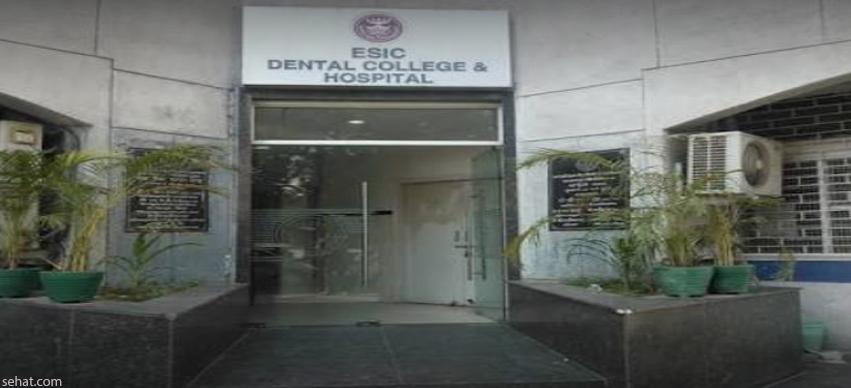 ESIC dental college and hospital - Best Government Dental Hospital in Delhi