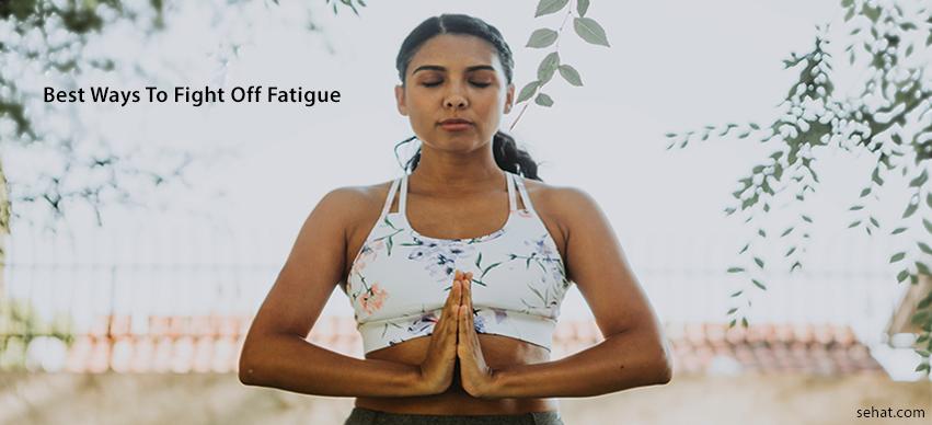 Best Ways To Fight Off Fatigue