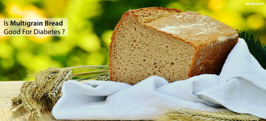 Is multigrain bread good for diabetics