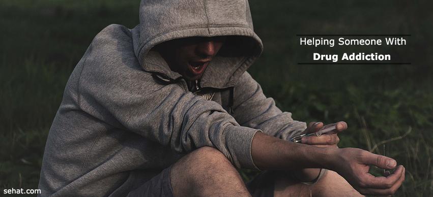 How To Help Someone With Drug Addiction