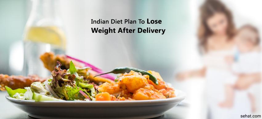  Indian Diet Plan To Lose Weight After Delivery