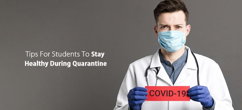 Tips For Students To Stay Healthy During Quarantine