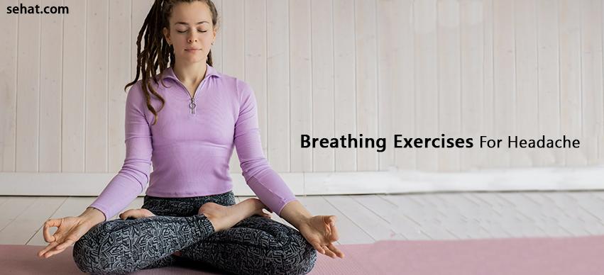 Breathing Exercises For Headache