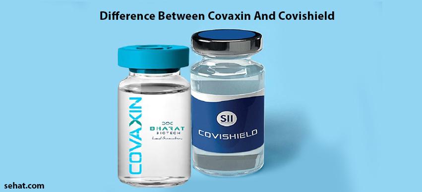 Difference Between Covaxin And Covishield