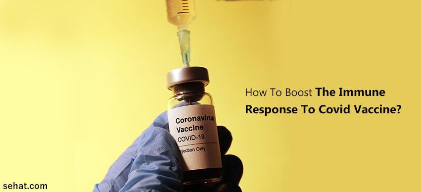 How To Boost The Immune Response To Covid Vaccine?