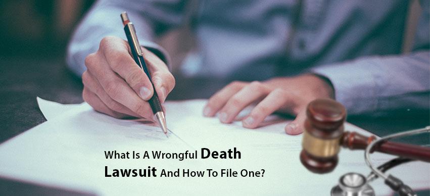 What Is A Wrongful Death Lawsuit And how To File One?