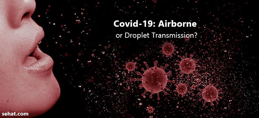 Covid-19: Airborne Or Droplet Transmission?