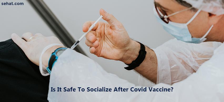 Is It Safe To Socialize After Covid Vaccine?