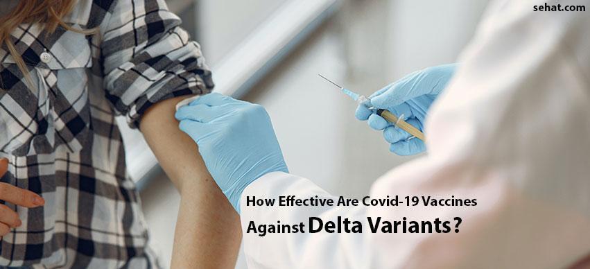 How Effective Are Covid-19 Vaccines Against Delta Variants?