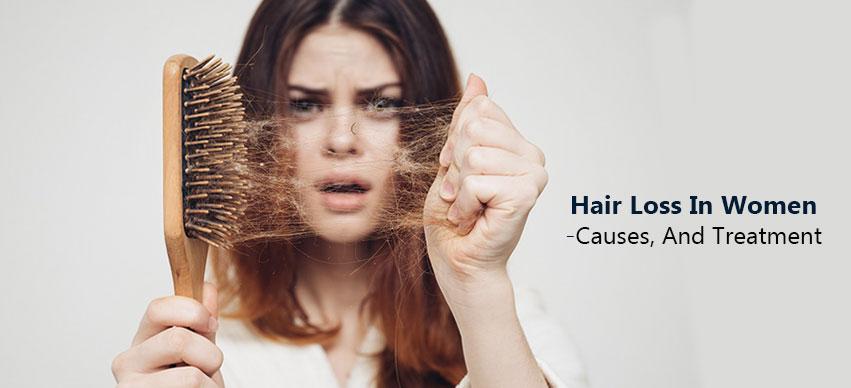 Hair Loss In Women- Causes, And Treatment