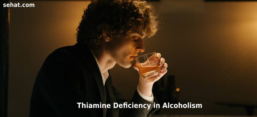 Thiamine Deficiency in Alcoholism