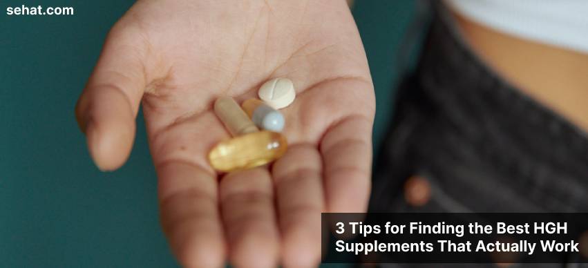 3 Tips for Finding the Best HGH Supplements That Actually Work;