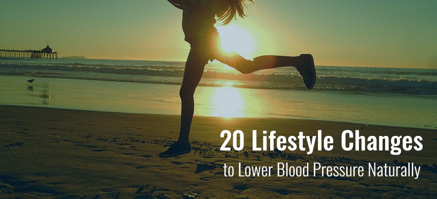 20 Lifestyle Changes to Lower Blood Pressure Naturally