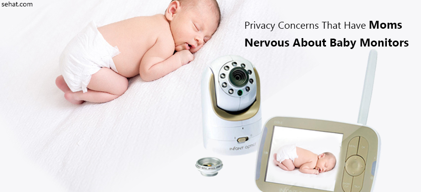 3 Privacy Concerns That Moms Are Nervous About Baby Monitors