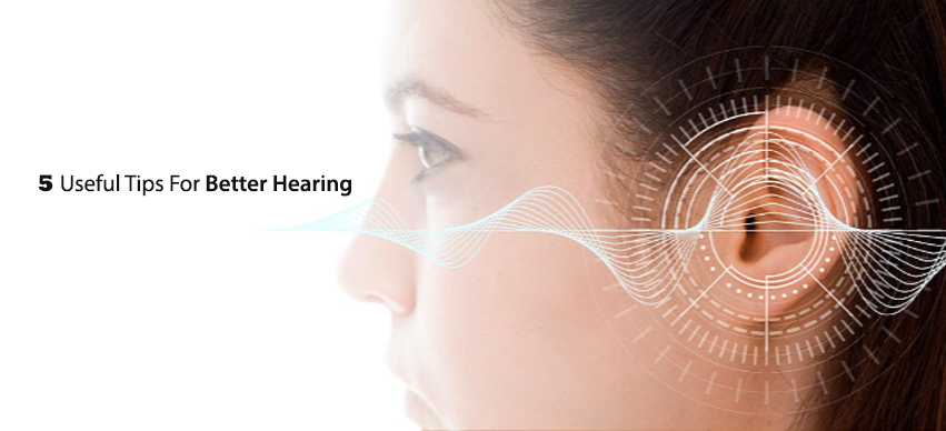 5 Useful Tips For Better Hearing