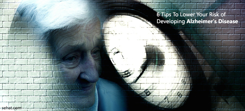 6 Tips To Lower Your Risk Of Developing Alzheimer's Disease