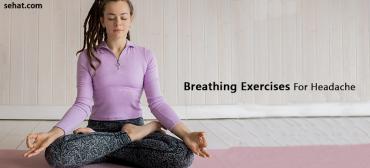 7 Breathing Exercises For Headache
