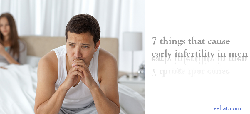 7 things That Cause Early Infertility in Men