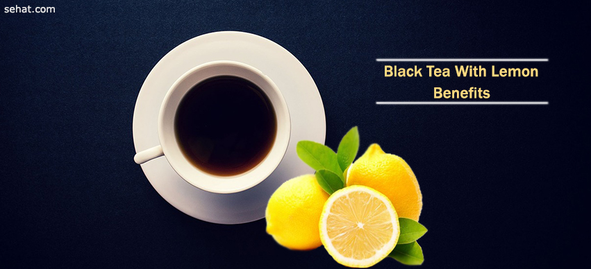 9 Benefits Of Drinking Black Tea With Lemon