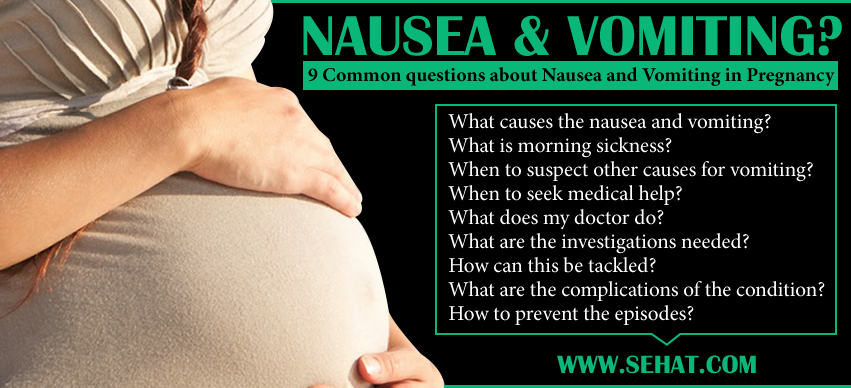 9 Common questions about Nausea and Vomiting in Pregnancy