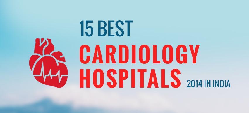 Best Cardiology Hospitals in India 2014