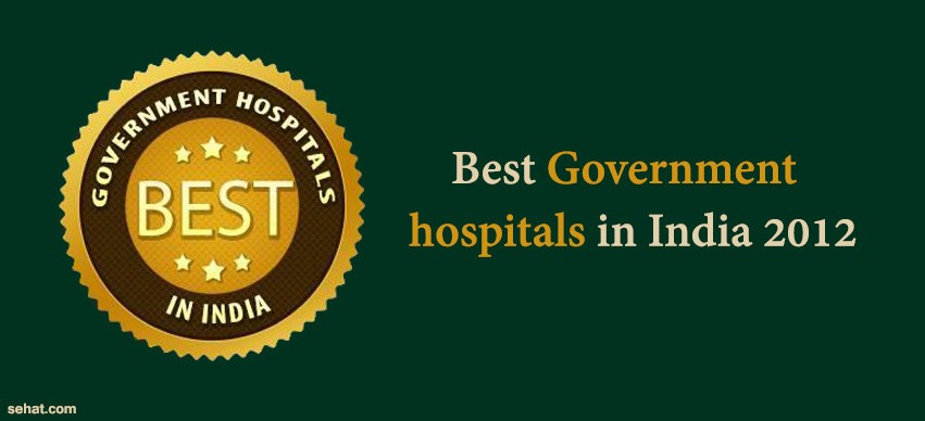 Best Government Hospitals in India 2012
