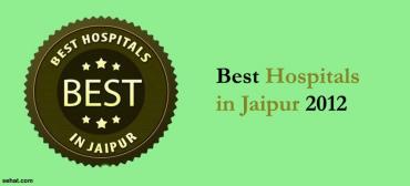 Best Hospitals in Jaipur 2012