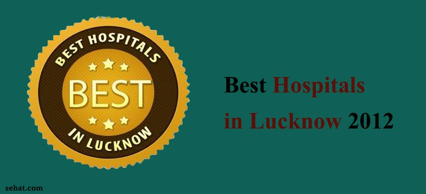 Best Hospitals in Lucknow 2012