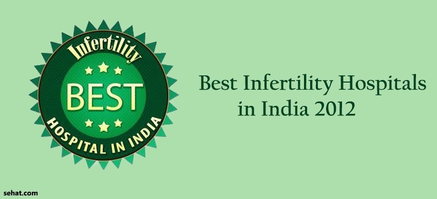 Best Infertility Hospitals in India 2012