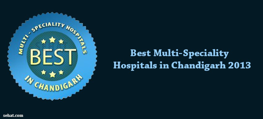 Best Multi-Speciality Hospitals in Chandigarh 2013