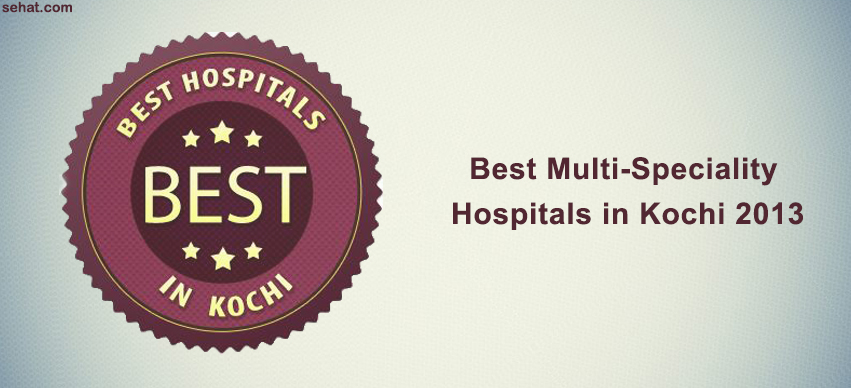 Best Multi-Speciality Hospitals in Kochi 2013