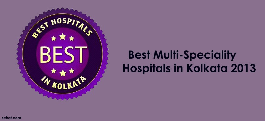 Best Multi-Speciality Hospitals in Kolkata 2013