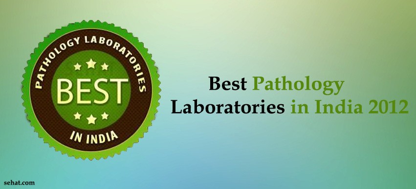 Best Pathology Laboratories in India 2012