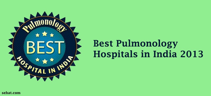 Best Pulmonology Hospitals in India 2013