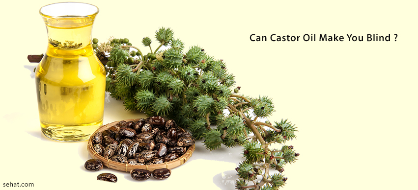 Can Castor Oil Make You Blind?