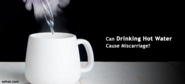 Can Drinking Hot Water During Pregnancy Cause Miscarriage?