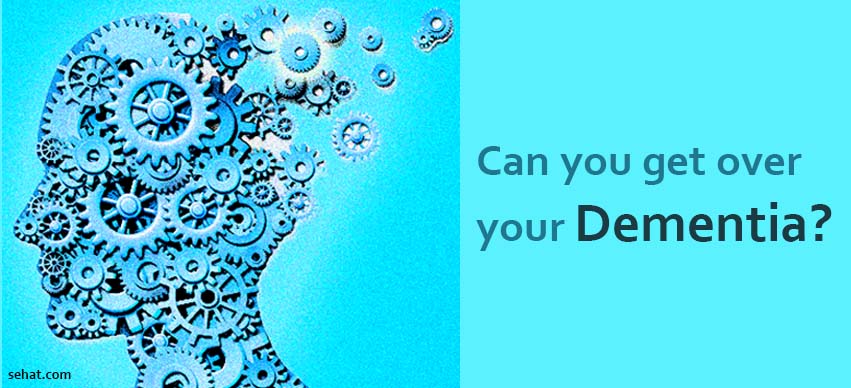 Can You Get Over Your Dementia?